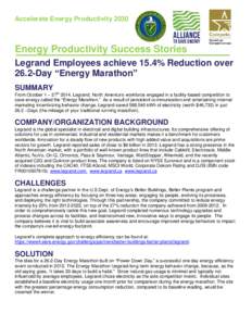 Accelerate Energy ProductivityEnergy Productivity Success Stories Legrand Employees achieve 15.4% Reduction over 26.2-Day “Energy Marathon” SUMMARY