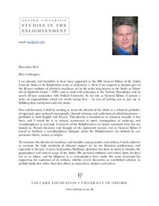 email:   December 2015 Dear Colleagues, I am pleased, and humbled, to have been appointed as the fifth General Editor of the Oxford University Studies in the Enlightenment series as of January 1, 2016. I am i