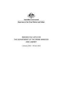 Indexed file lists for the Department of the Prime Minister and Cabinet: 1 January[removed]June 2012