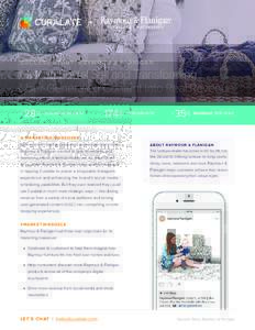 +  S U C C E S S STO RY: R AY M O U R & F L A N I G A N Making Social Sell and Transforming User-Generated Content Into Real Revenue