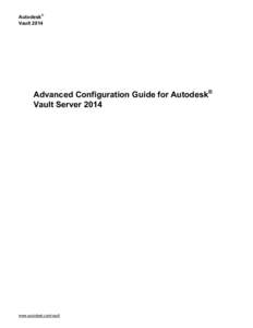 Autodesk® Vault 2014 Advanced Configuration Guide for Autodesk® Vault Server 2014