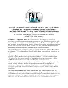 DICK CLARK PRODUCTIONS INTERNATIONAL AND JUKIN MEDIA GREENLIGHT THE SECOND SEASON OF THE IRREVERENT UNSCRIPTED COMEDY HIT FAIL ARMY FOR OVERSEAS MARKETS 20 Additional Thirty-Minute Episodes picked up by TV2 Norway, Spike