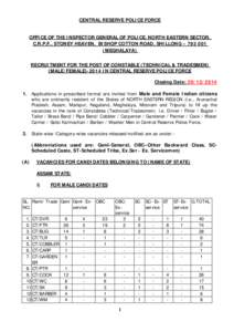 CENTRAL RESERVE POLICE FORCE OFFICE OF THE INSPECTOR GENERAL OF POLICE, NORTH EASTERN SECTOR, C.R.P.F., STONEY HEAVEN, BISHOP COTTON ROAD, SHILLONG – MEGHALAYA) RECRUITMENT FOR THE POST OF CONSTABLE (TECHNICAL