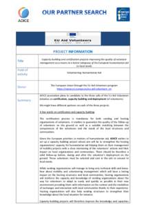 PROJECT INFORMATION Title Capacity building and certification projects-Improving the quality of volunteer management as a means to a better adequacy of the European humanitarian aid to local needs
