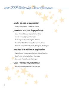 2009 FTA Ridership Award Winners  Under 50,000 in population Finney County Transit, Garden City, Kansas  50,000 to 200,000 in population