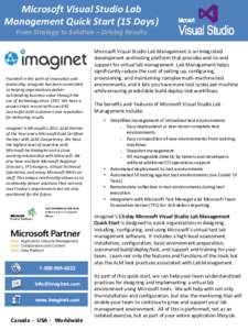Microsoft Visual Studio Lab Management Quick Start (15 Days) From Strategy to Solution – Driving Results Founded in the spirit of innovation and leadership, Imaginet has been committed