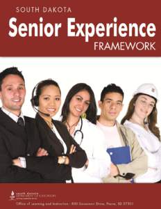 SENIOR EXPERIENCE CAPSTONE: A GUIDE FOR SOUTH DAKOTA SCHOOLS Senior Experience: Enter to Learn, Leave to Achieve 2010
