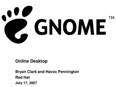 Online Desktop Bryan Clark and Havoc Pennington Red Hat  July 17, 2007  CHOOSING OUR PATH