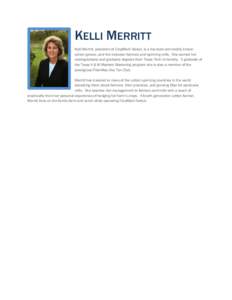 KELLI MERRITT Kelli Merritt, president of CropMark Select, is a licensed commodity broker, cotton grower, and link between farmers and spinning mills. She earned her undergraduate and graduate degrees from Texas Tech Uni