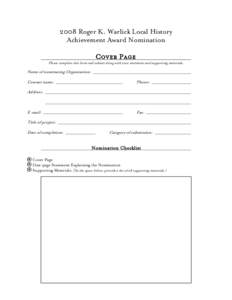 2008 Roger K. Warlick Local History Achievement Award Nomination Cover Page Please complete this form and submit along with your statement and supporting materials.  Name of nominating Organization: