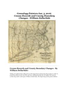 Genealogy Pointers Jan. 5, 2016: Census Records and County Boundary Changes - William Dollarhide Census Records and County Boundary Changes - By William Dollarhide:
