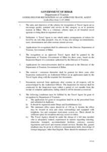1  GOVERNMENT OF BIHAR Department of Tourism GUIDELINES FOR RECOGNITION AS AN APPROVED TRAVEL AGENT [with effect from]