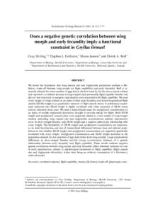 Evolutionary Ecology Research, 2001, 3: 157–177  Does a negative genetic correlation between wing morph and early fecundity imply a functional constraint in Gryllus firmus? Gray Stirling,1* Daphne J. Fairbairn,2 Shane 