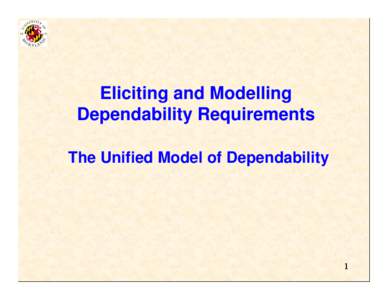 Eliciting and Modelling Dependability Requirements The Unified Model of Dependability 1