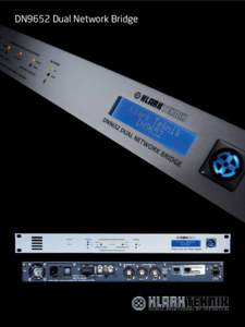 DN9652 Dual Network Bridge  Architect’s & Engineer’s Specification The Dual Network Bridge shall provide bidirectional asynchronous sample rate conversion of up to seventy-two (72) simultaneous channels of 24-bit re