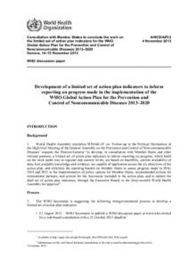 Consultation with Member States to conclude the work on the limited set of action plan indicators for the WHO Global Action Plan for the Prevention and Control of Noncommunicable Diseases 2013–2020 Geneva, 14–15 Nove