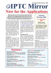 IPTC Mirror No 135 September/October 2006 Now for the Applications With development of the new News Architecture well advanced and a second experimental phase under way