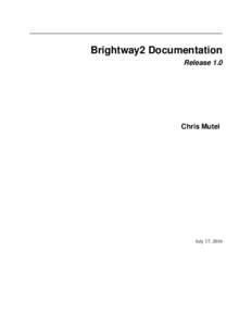 Brightway2 Documentation Release 1.0 Chris Mutel  July 17, 2016