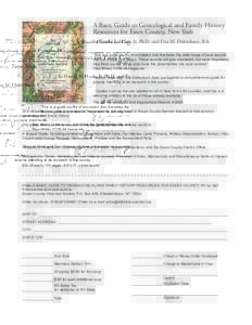A Basic Guide to Genealogical and Family History Resources for Essex County, New York by Harold E. Hinds, Jr. Ph.D. and Tina M. Didreckson, B.A. “This is a guide worthy of emulation that illustrates the wide range of l