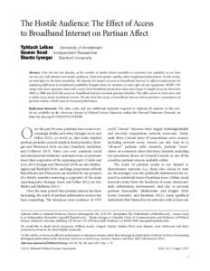 The Hostile Audience: The Effect of Access to Broadband Internet on Partisan Affect Yphtach Lelkes University of Amsterdam Gaurav Sood Independent Researcher Shanto Iyengar Stanford University Abstract: Over the last two