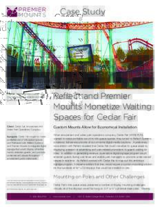 Case Study  Reflect and Premier Mounts Monetize Waiting Spaces for Cedar Fair
