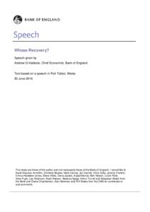 Whose Recovery? Speech given by Andrew G Haldane, Chief Economist, Bank of England Text based on a speech in Port Talbot, Wales 30 June 2016