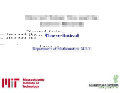 Directed Steiner Tree and the Lasserre Hierarchy Thomas Rothvoß Department of Mathematics, M.I.T.  Directed Steiner Tree