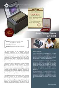 Forged Document Detector 偽件檢測儀 PARTNER: Immigration Department, HKSAR (香港特區政府入境事務處) COMPLETION DATE: 2005 ENQUIRY:  / (