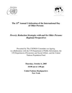 The 15th Annual Celebration of the International Day of Older Persons Poverty Reduction Strategies with and for Older Persons: Regional Perspectives