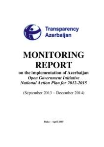MONITORING REPORT on the implementation of Azerbaijan Open Government Initiative National Action Plan forSeptember 2013 – December 2014)