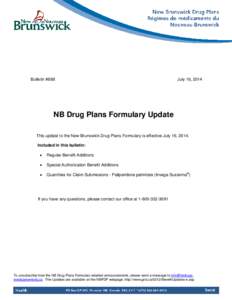 Bulletin #888  July 16, 2014 NB Drug Plans Formulary Update This update to the New Brunswick Drug Plans Formulary is effective July 16, 2014.