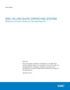 White Paper  EMC ISILON ONEFS OPERATING SYSTEM Powering the Isilon Scale-out Storage Platform  Abstract