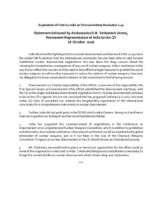 Explanation of Vote by India on First Committee Resolution L.41  Statement delivered by Ambassador D.B. Venkatesh Varma, Permanent Representative of India to the CD 28 October 2016 India attaches the highest priority to 