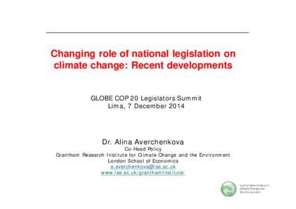 Changing role of national legislation on climate change: Recent developments GLOBE COP 20 Legislators Summit Lima, 7 December 2014
