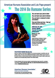 American Humane Association and Lois Pope present  You can teach your pets to listen You can teach your pets to behave You can teach a husband to listen and behave