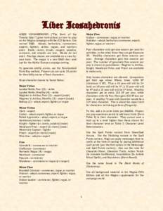 Liber Icosahedronis LIBER ICOSAHEDRONIS (“The Book of the Twenty-Sider”) gives instructions on how to play an Ars Magica campaign with the d20 System. Use normal D&D. Adepts, barbarians, commoners, experts, fighters,