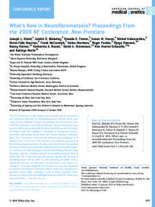 CONFERENCE REPORT  What’s New in Neurofibromatosis? Proceedings From the 2009 NF Conference: New Frontiers Joseph L. Kissil,1 Jaishri O. Blakeley,2 Rosalie E. Ferner,3 Susan M. Huson,4 Michel Kalamarides,5 Victor-Felix