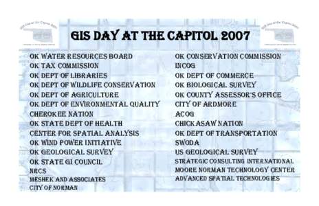 GIS DAY AT THE CAPITOL 2007 OK WATER RESOURCES BOARD OK TAX COMMISSION OK DEPT OF LIBRARIES OK DEPT OF WILDLIFE CONSERVATION OK DEPT OF AGRICULTURE