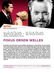 Orson Welles  ProgramminfoSonntag, 10. bis Dienstag 12. Mai 2015