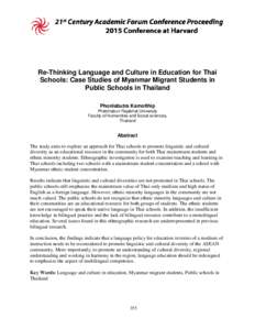 Re-Thinking Language and Culture in Education for Thai Schools: Case Studies of Myanmar Migrant Students in Public Schools in Thailand Phonlabutra Kamolthip Phetchaburi Rajabhat University Faculty of Humanities and Socia