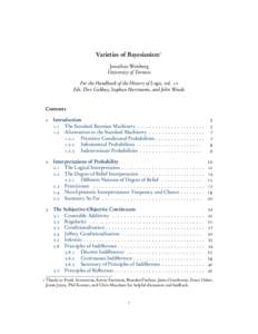 Varieties of Bayesianism∗ Jonathan Weisberg University of Toronto For the Handbook of the History of Logic, vol. 10 Eds. Dov Gabbay, Stephan Hartmann, and John Woods