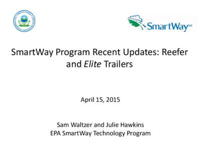 SmartWay Program Recent Updates: Reefer and Elite Trailers - Presentation (April 15, 2015)