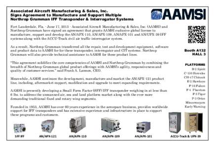 Associated Aircraft Manufacturing & Sales, Inc. Signs Agreement to Manufacture and Support Multiple Northrop Grumman IFF Transponder & Interrogator Systems Fort Lauderdale, Fla. - June 17, [removed]Associated Aircraft Manu