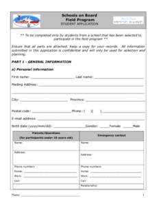 Schools on Board Field Program STUDENT APPLICATION ** To be completed only by students from a school that has been selected to participate in the field program ** Ensure that all parts are attached. Keep a copy for your 