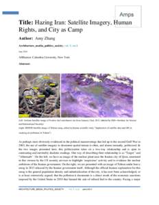 1  Title: Hazing Iran: Satellite Imagery, Human Rights, and City as Camp Author: Amy Zhang Architecture_media_politics_society. vol. 5, no.2.