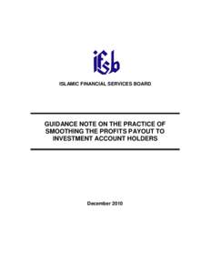 ISLAMIC FINANCIAL SERVICES BOARD  GUIDANCE NOTE ON THE PRACTICE OF SMOOTHING THE PROFITS PAYOUT TO INVESTMENT ACCOUNT HOLDERS