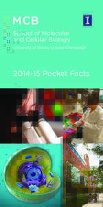 School of Molecular and Cellular Biology University of Illinois, Urbana-ChampaignPocket Facts