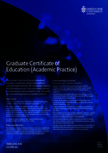 Graduate Certiﬁcate of Education (Academic Practice) The Graduate Certiﬁcate of Education (Academic Course learning outcomes On successful completion, graduates will be able to: Practice) is a qualiﬁcation designed
