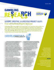 SummerLEISURE, LIFESTYLE, & LIFECYCLE PROJECT (LLLP): Final and Summary Reports Released Findings from the Leisure, Lifestyle, & Lifecycle Project (LLLP) have been made available from the Institute web site. The L