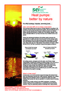 Heat pumps: better by nature For office buildings, hospitals, swimming pools, … Heat, more than 80% of our energy consumption The burning of fossil fuels to meet our energy demand is resulting in the emission of vast a